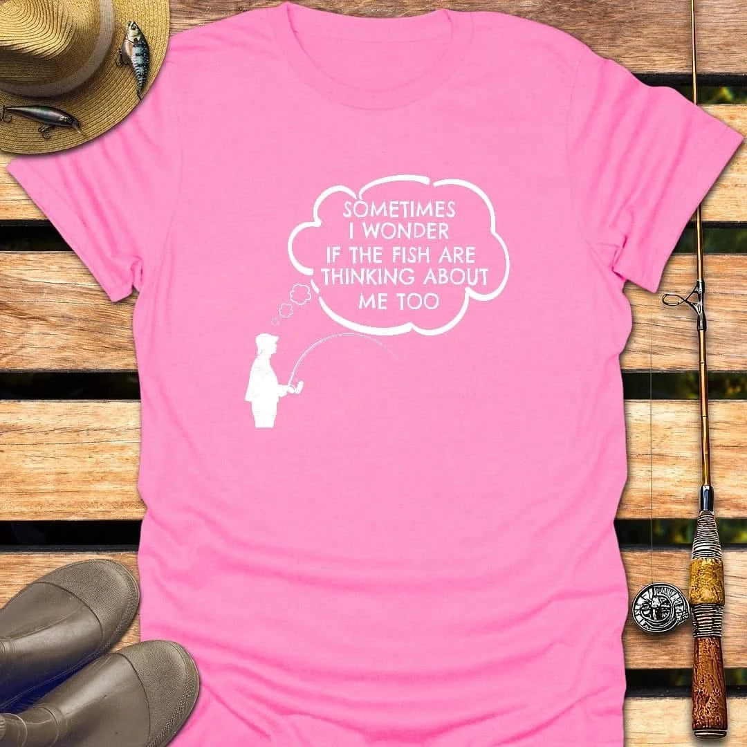 FISH THINK ABOUT ME T-Shirt FISHING T-Shirt Azalea / S