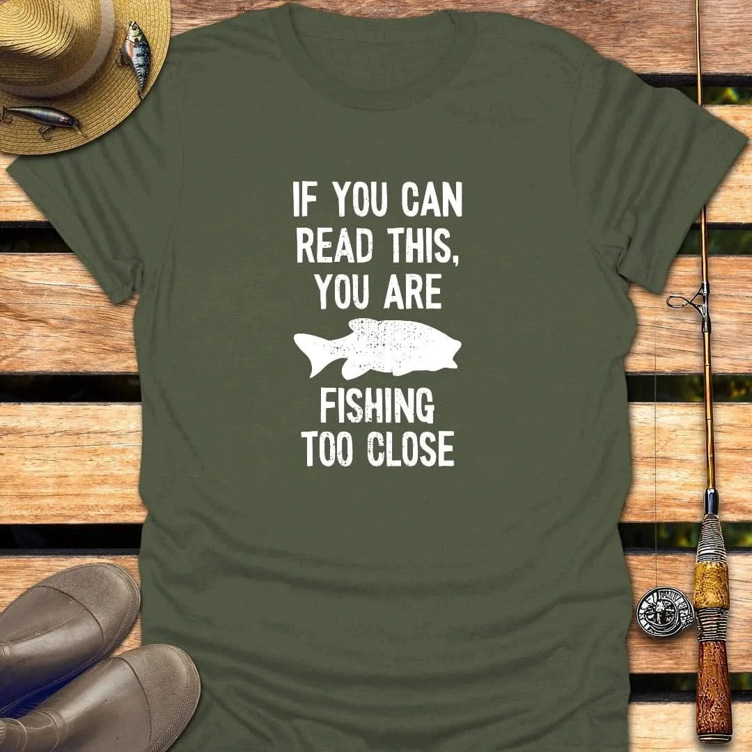 FISHING TOO CLOSE T-Shirt FISHING T-Shirt Military Green / S