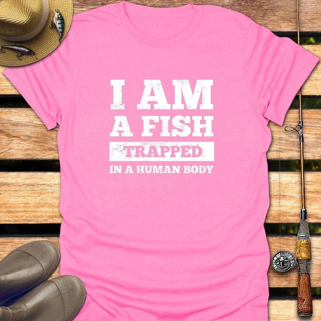 I AM A FISH T-Shirt FISHING T-Shirt Azalea / S