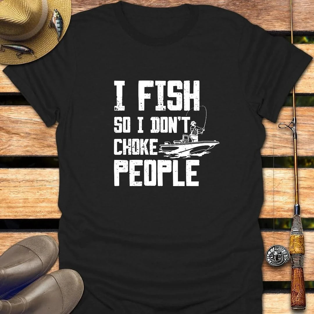 I DON'T CHOKE PEOPLE T-Shirt FISHING T-Shirt Black / S