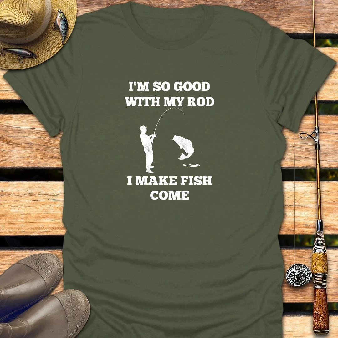 I MAKE FISH COME T-Shirt FISHING T-Shirt Military Green / S