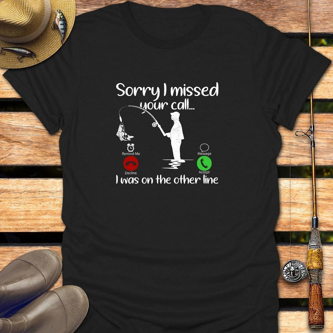 I MISSED YOUR CALL T-Shirt FISHING T-Shirt Black / S
