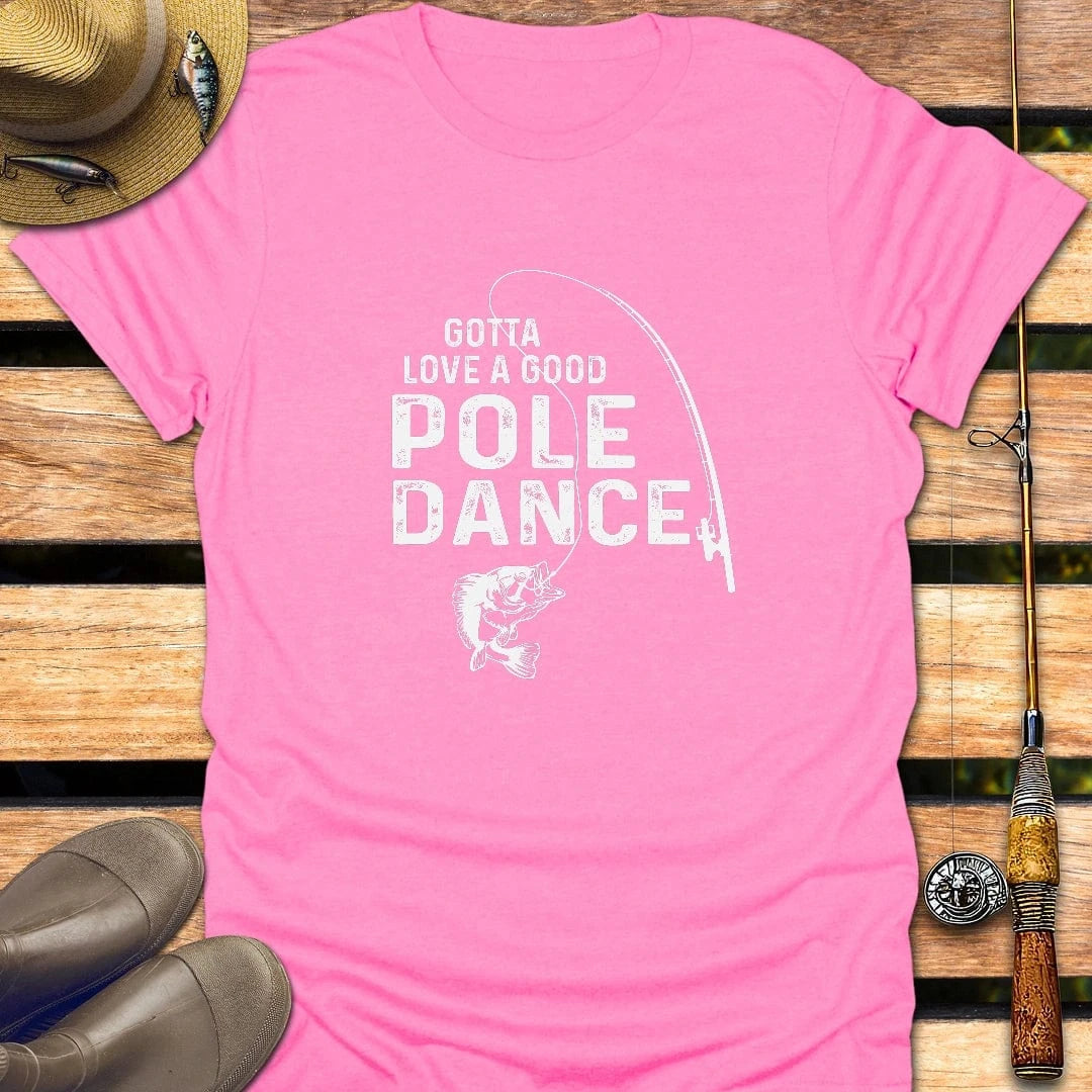 LOVE POLE DANCE T-Shirt FISHING T-Shirt Azalea / S