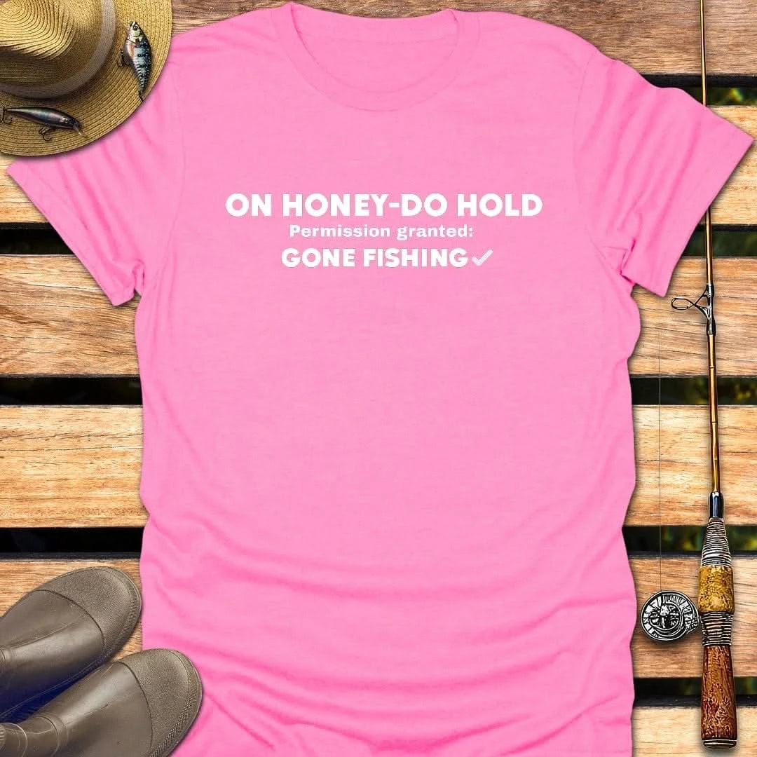 ON HONEY DO HOLD T-Shirt FISHING T-Shirt Azalea / S