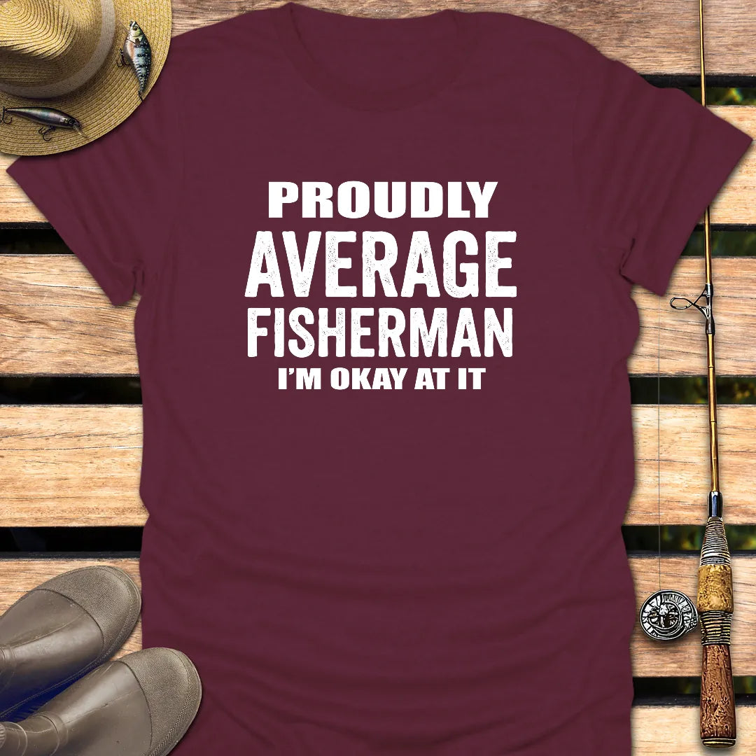 PROUDLY AVERAGE FISHERMAN T-Shirt FISHING T-Shirt Maroon / S