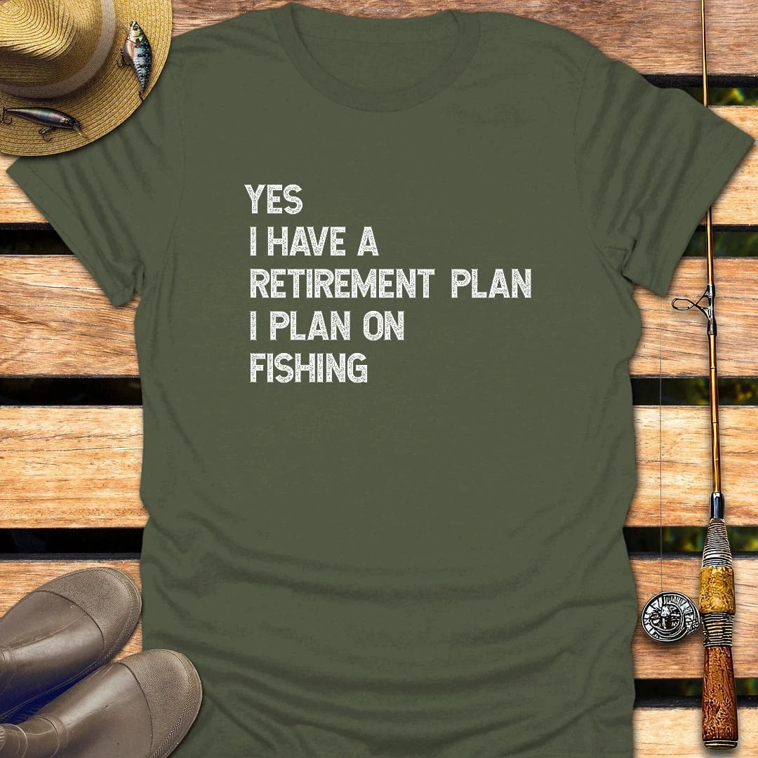 RETIREMENT PLAN T-Shirt FISHING T-Shirt Military Green / S