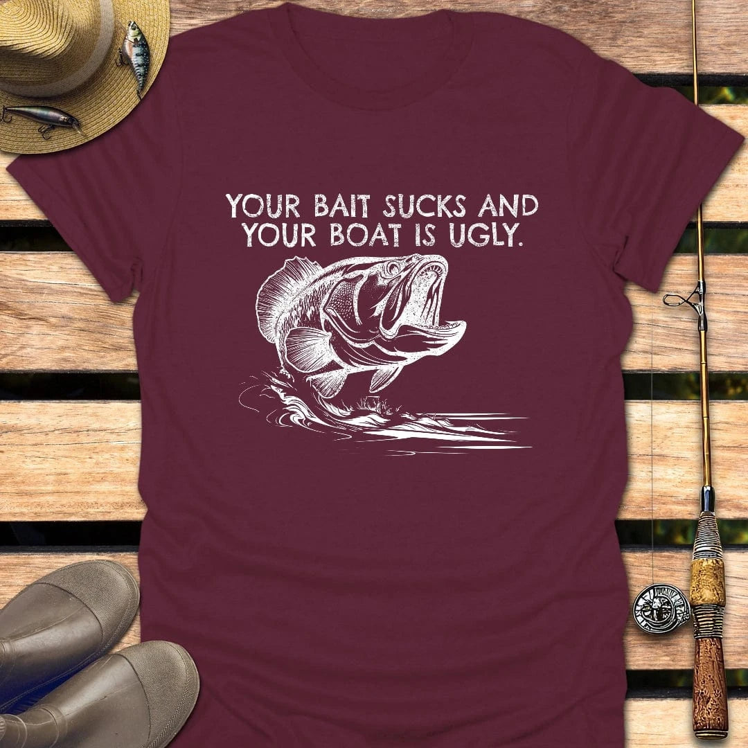 YOUR BOAT IS UGLY T-Shirt FISHING T-Shirt Maroon / S