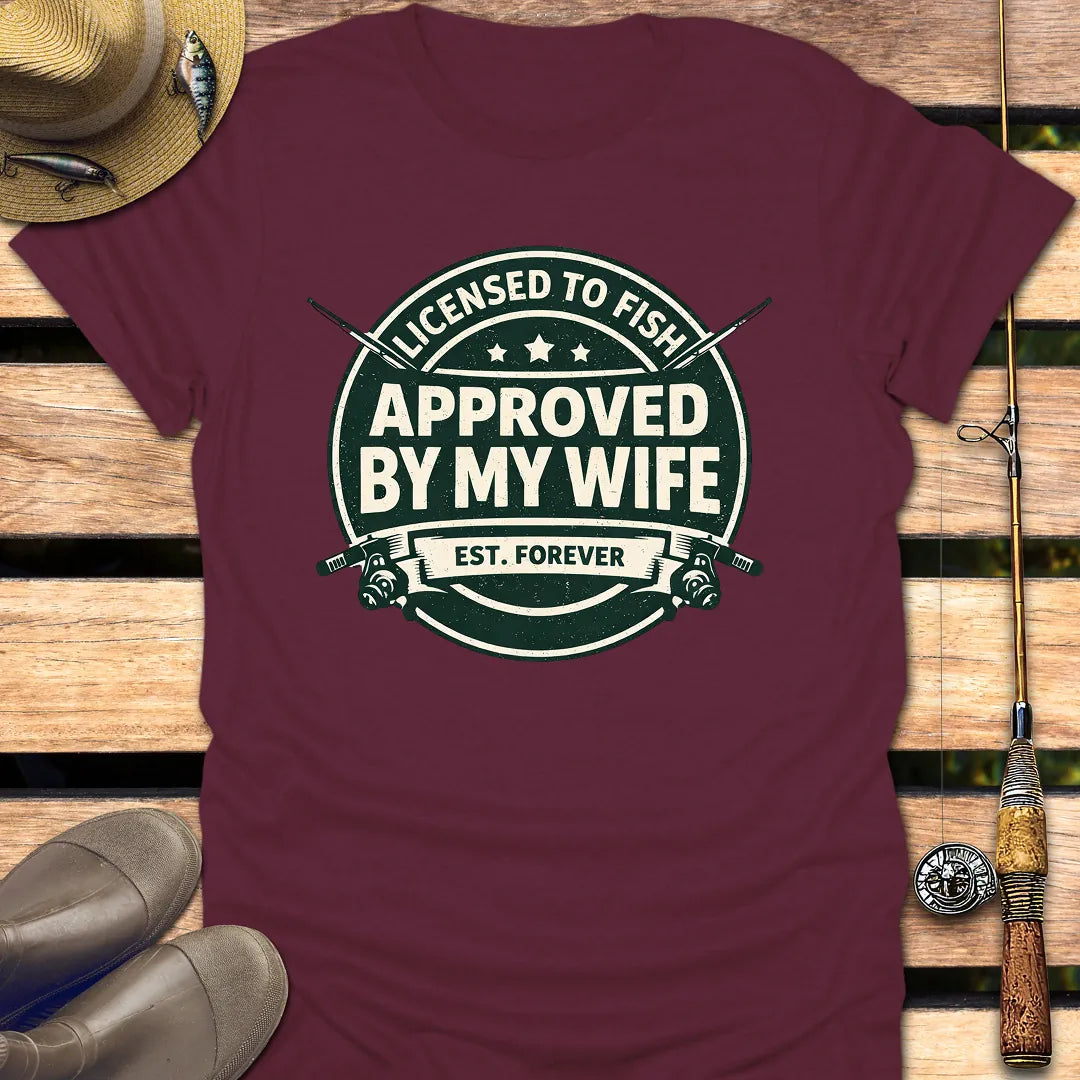 APPROVED BY MY WIFE  T-Shirt FISHING T-Shirt Maroon / S
