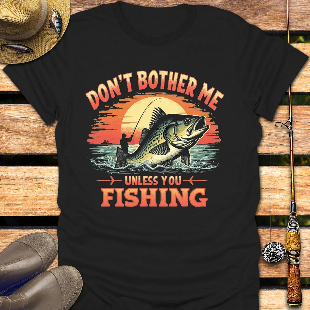 DON'T BOTHER ME T-Shirt FISHING T-Shirt Black / S