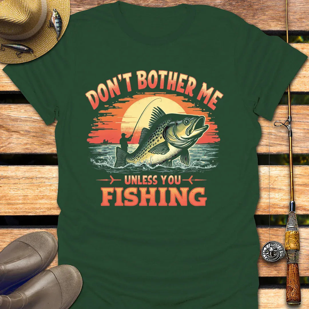 DON'T BOTHER ME T-Shirt FISHING T-Shirt Forest Green / S