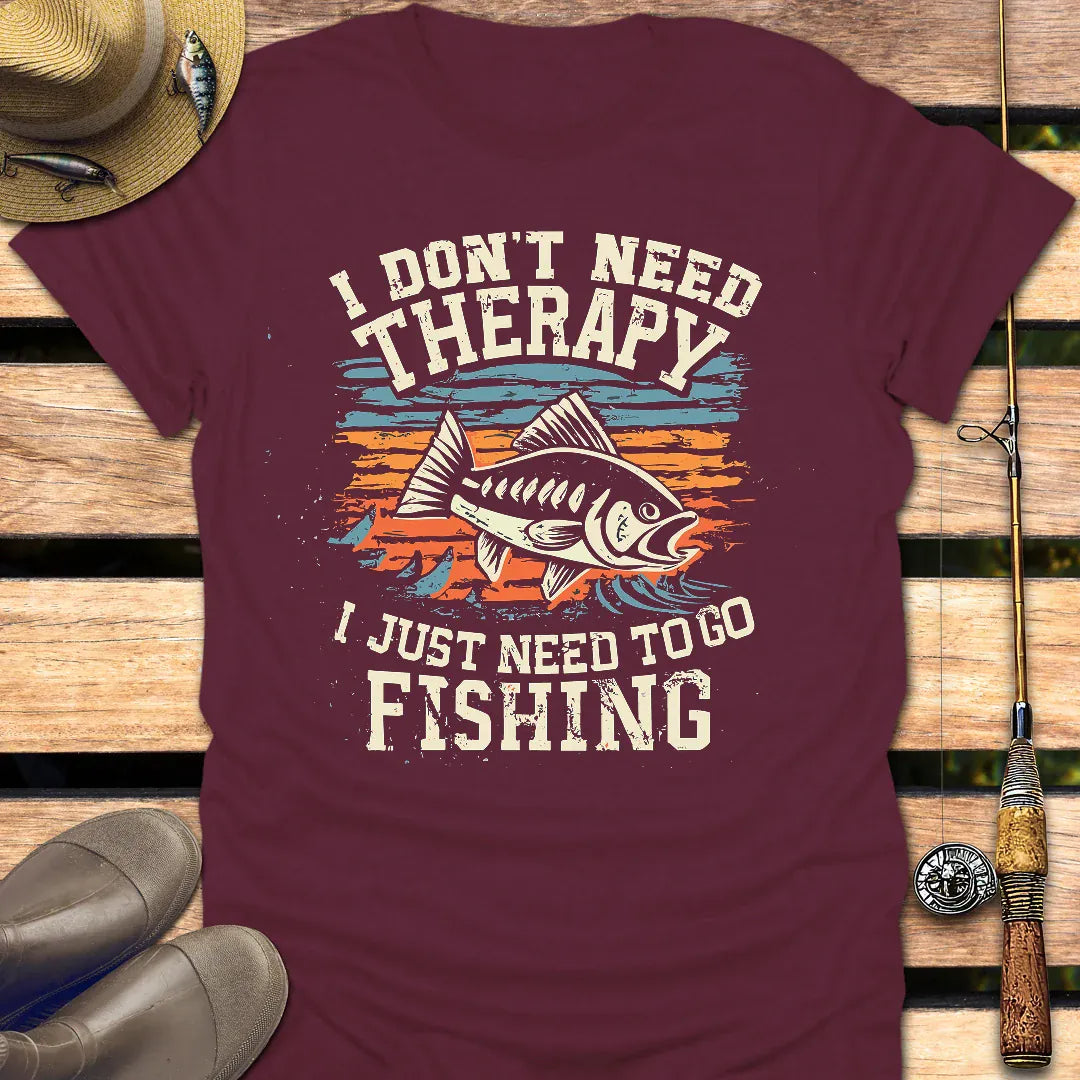 DON'T NEED THERAPY T-Shirt FISHING T-Shirt Maroon / S