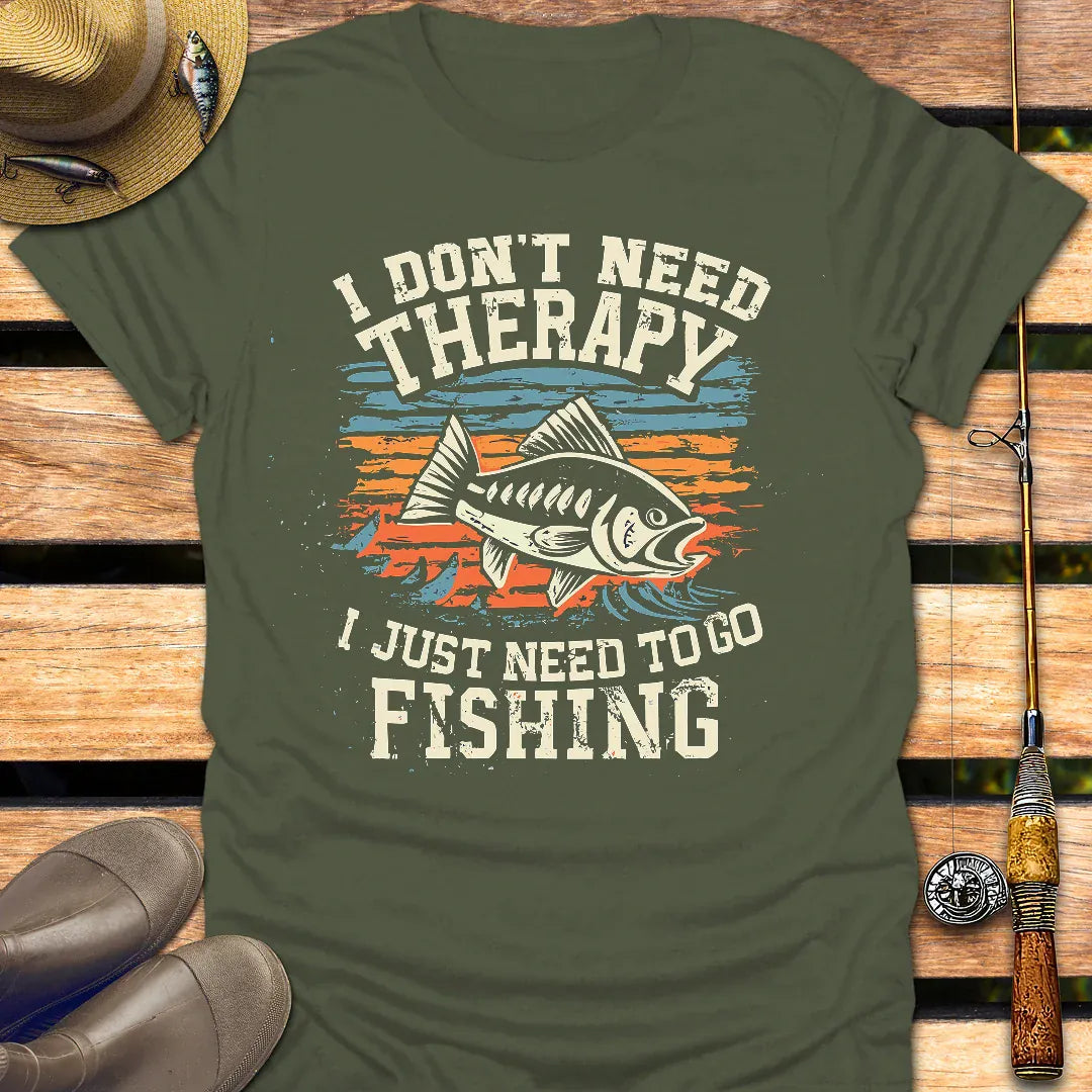 DON'T NEED THERAPY T-Shirt FISHING T-Shirt Military Green / S