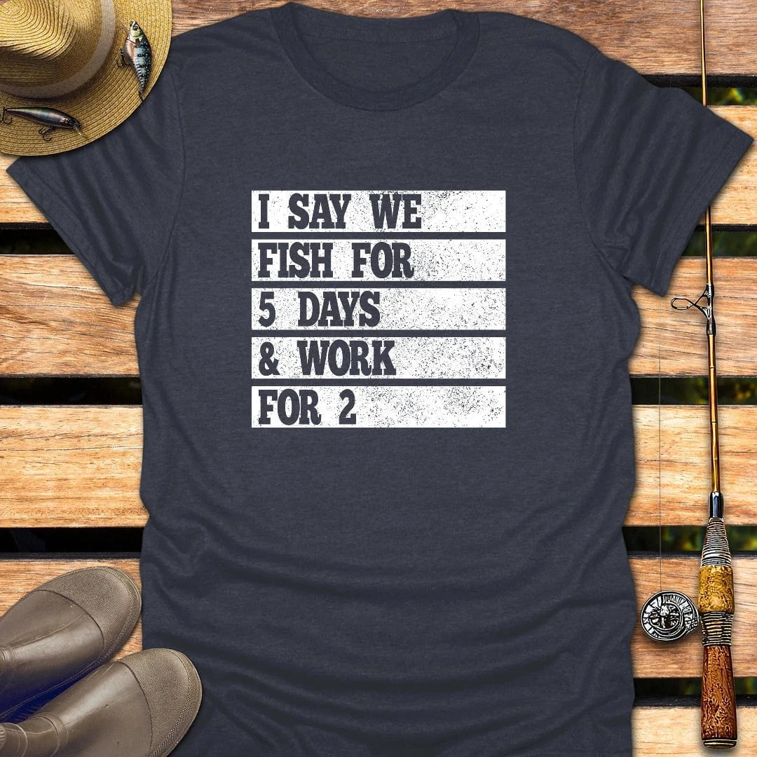 FISH FOR 5 DAYS T-Shirt FISHING T-Shirt Heather Navy / S