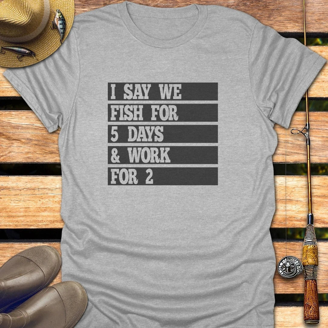 FISH FOR 5 DAYS T-Shirt FISHING T-Shirt Sport Grey / S