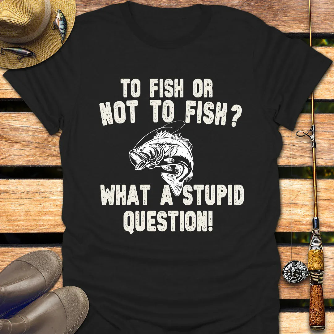 FISH OR NOT TO FISH T-Shirt FISHING T-Shirt Black / S