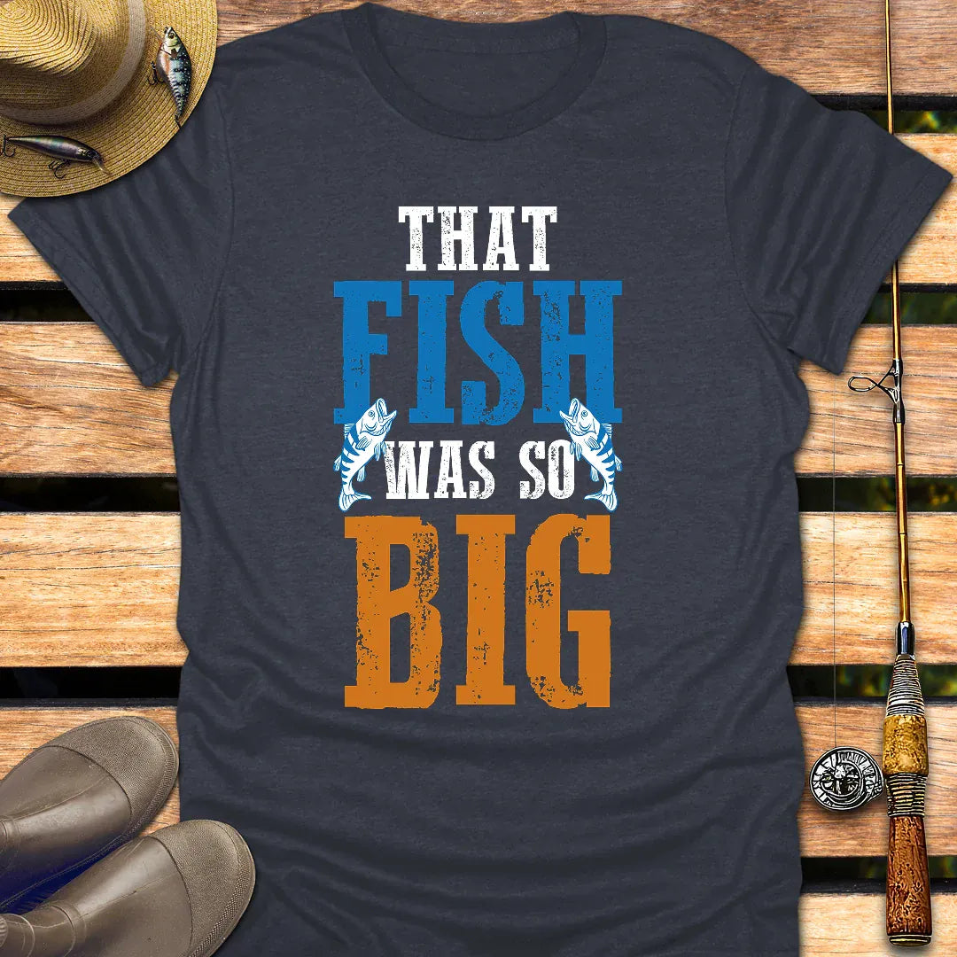 FISH WAS SO BIG T-Shirt FISHING T-Shirt Heather Navy / S