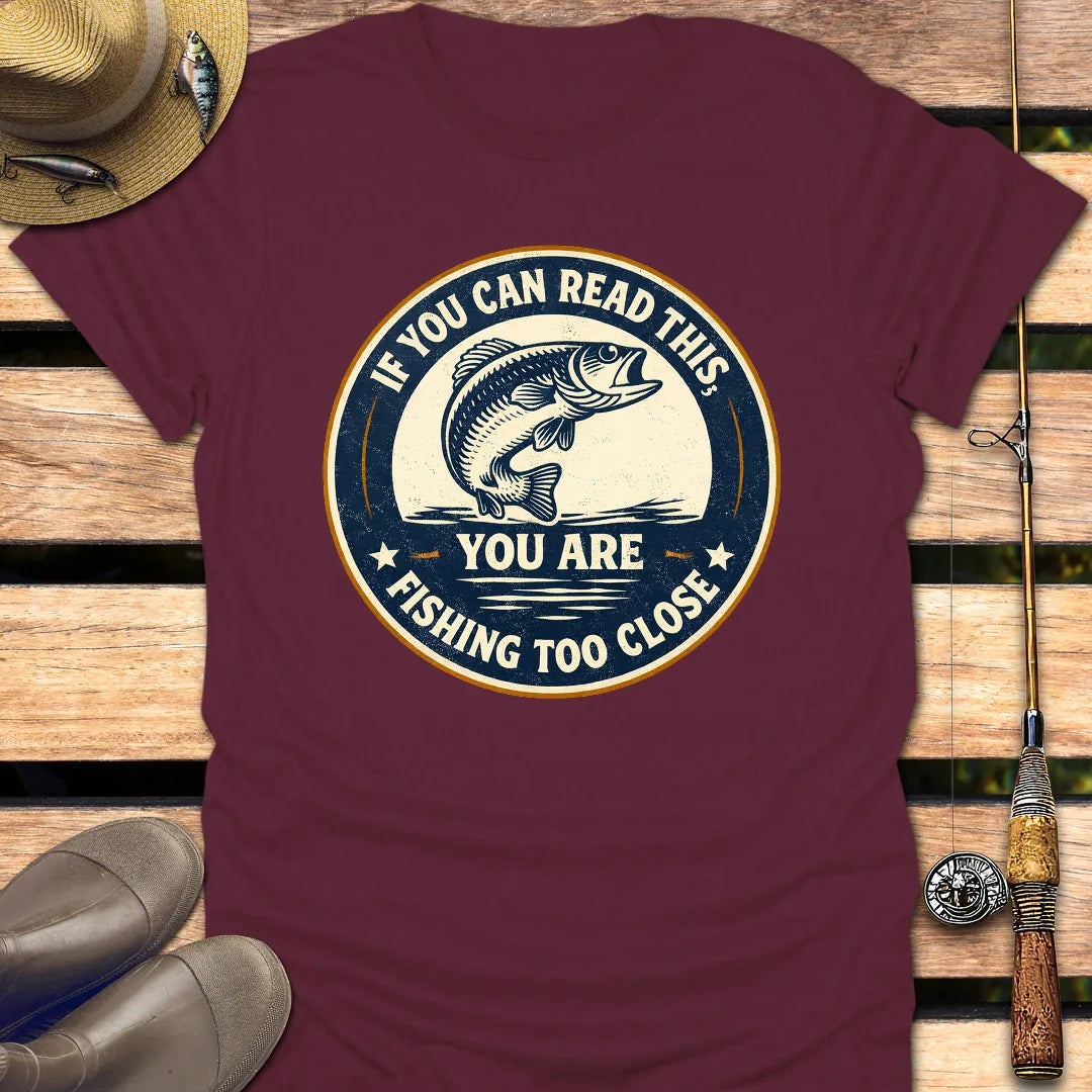 FISHING TOO CLOSE BADGE T-Shirt FISHING T-Shirt Maroon / S