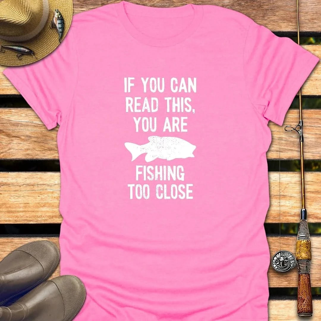 FISHING TOO CLOSE T-Shirt FISHING T-Shirt Azalea / S