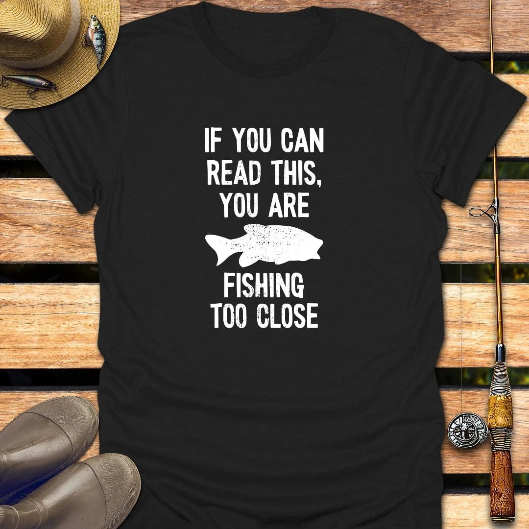 FISHING TOO CLOSE T-Shirt FISHING T-Shirt Black / S