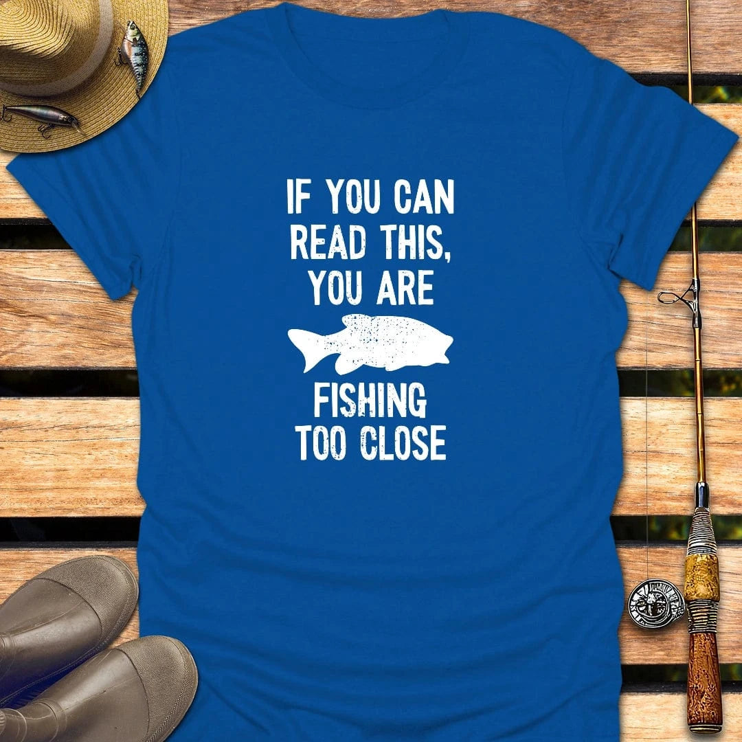 FISHING TOO CLOSE T-Shirt FISHING T-Shirt Royal / S