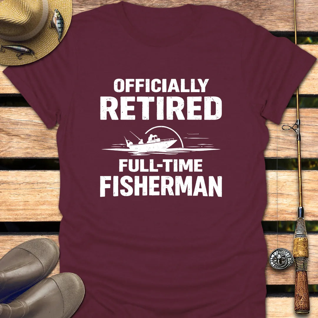 FULL TIME FISHERMAN T-Shirt FISHING T-Shirt Maroon / S