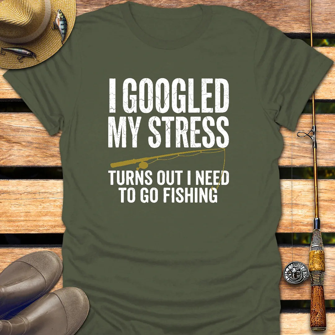 GOOGLED MY STRESS T-Shirt FISHING T-Shirt Military Green / S