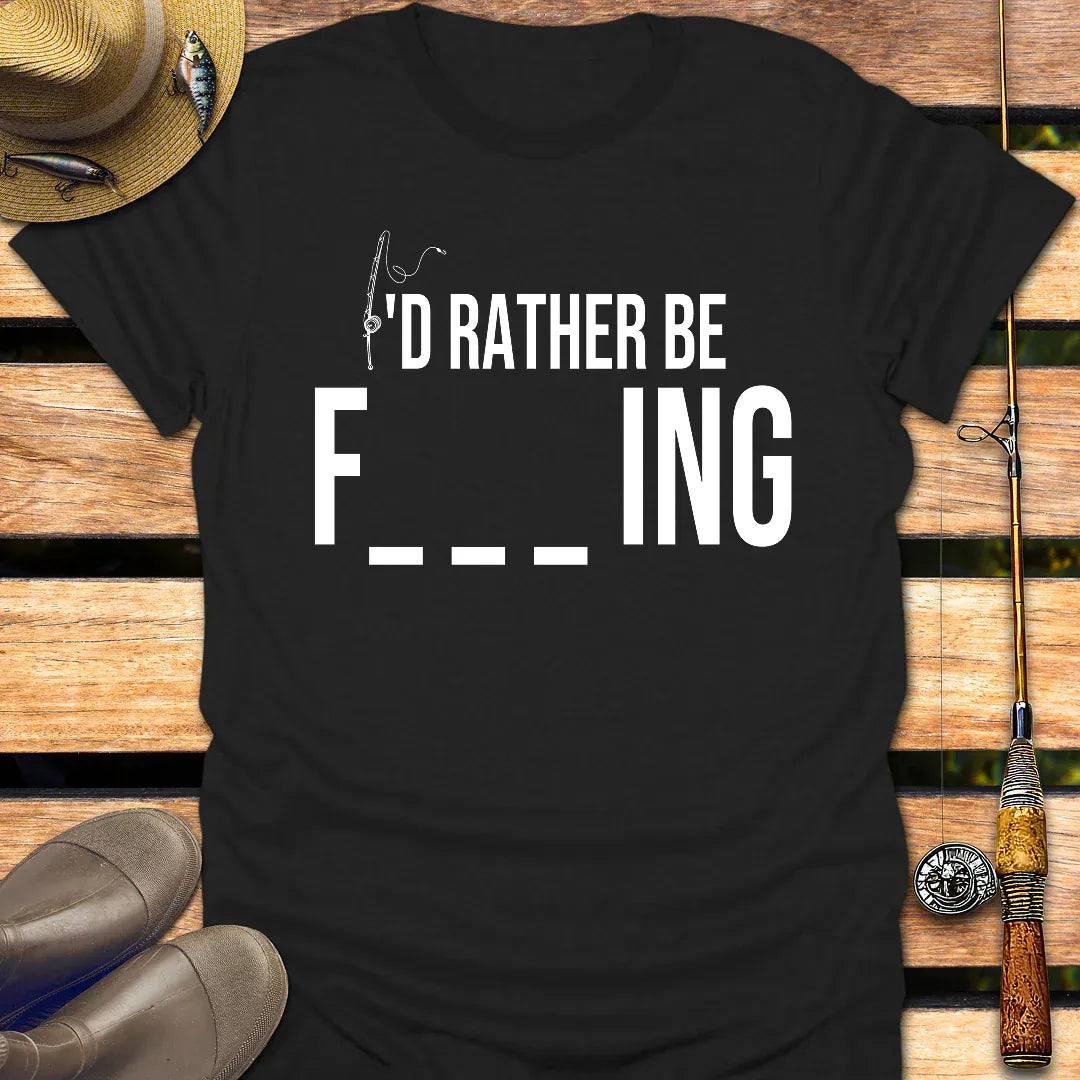 I'D RATHER BE T-Shirt FISHING T-Shirt Black / S