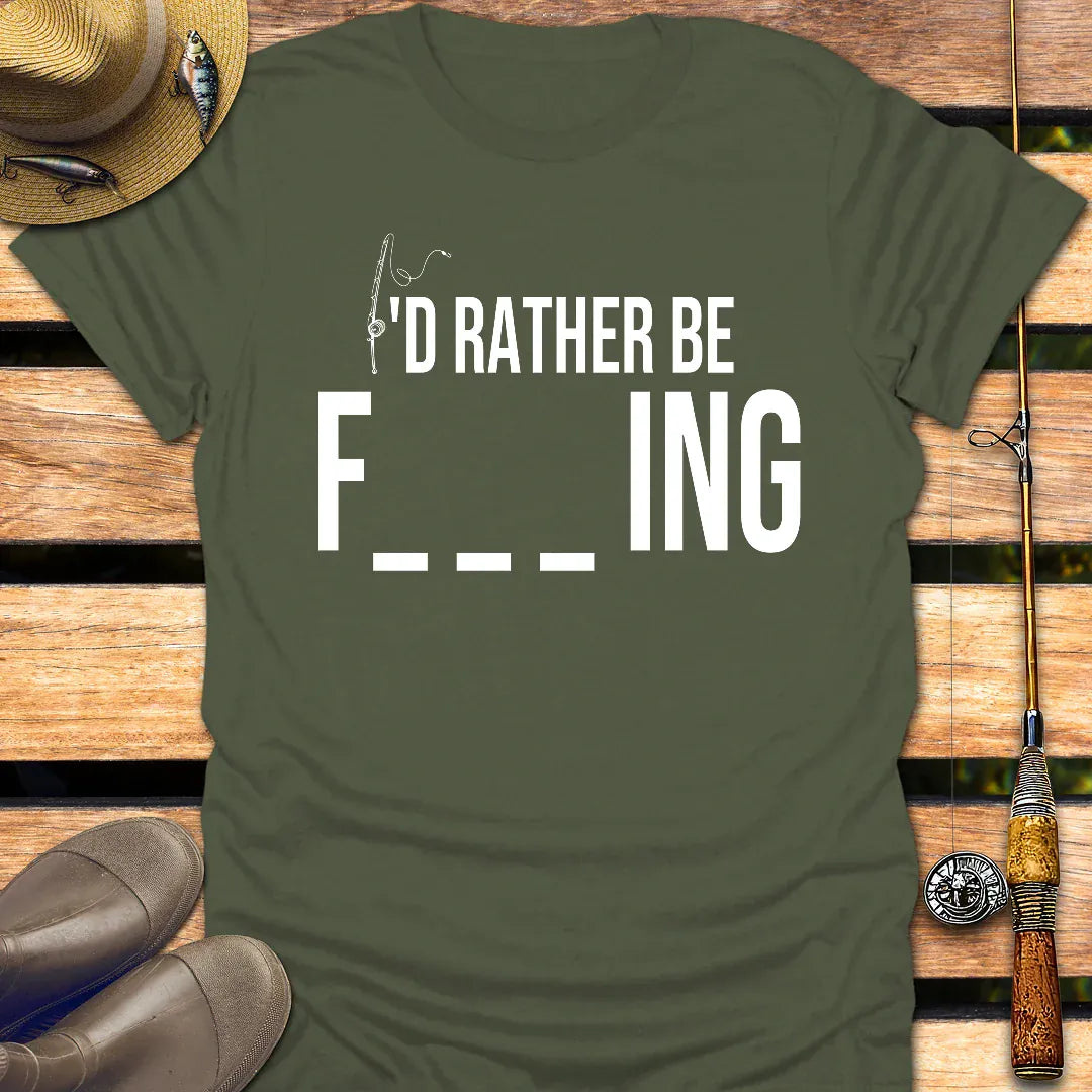 I'D RATHER BE T-Shirt FISHING T-Shirt Military Green / S