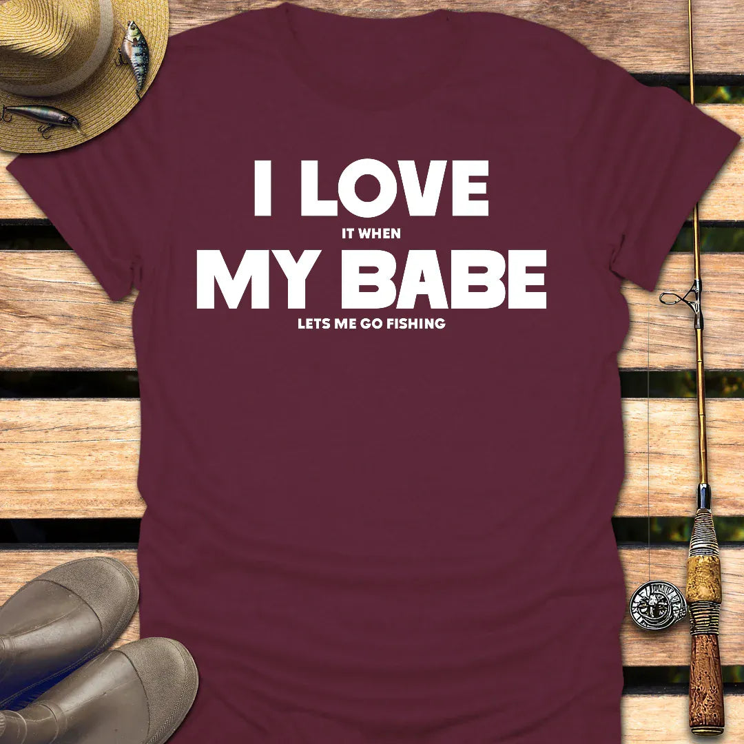 I LOVE MY BABE T-Shirt FISHING T-Shirt Maroon / S