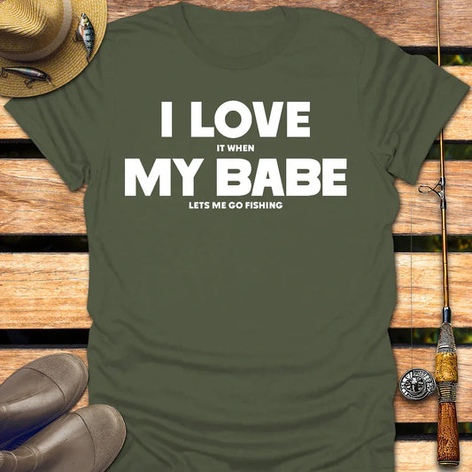 I LOVE MY BABE T-Shirt FISHING T-Shirt Military Green / S