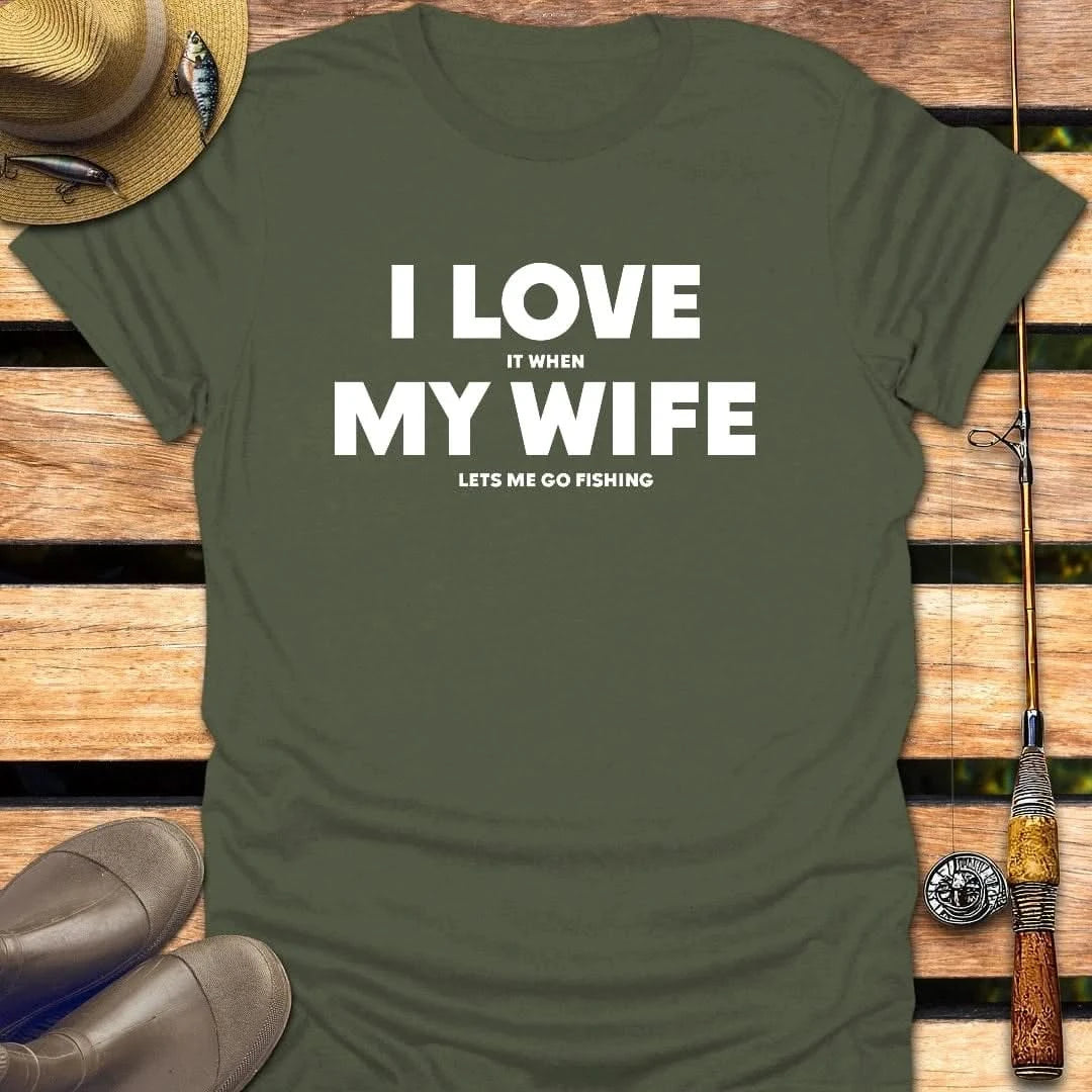 I LOVE MY WIFE T-Shirt FISHING T-Shirt Military Green / S