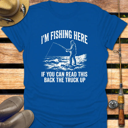 I'M FISHING HERE T-Shirt FISHING T-Shirt