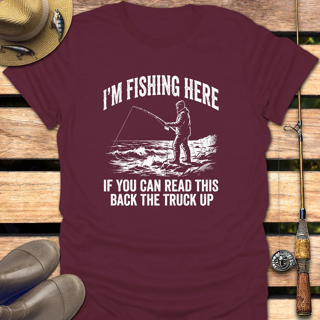 I'M FISHING HERE T-Shirt FISHING T-Shirt