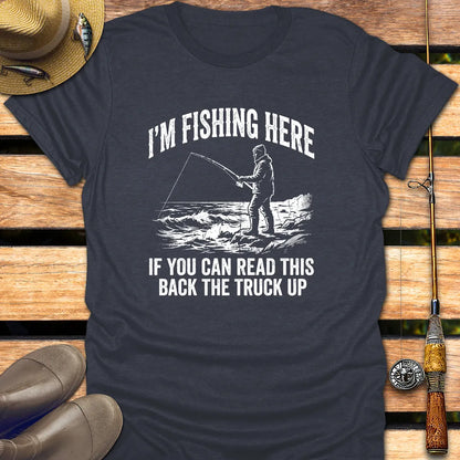 I'M FISHING HERE T-Shirt FISHING T-Shirt