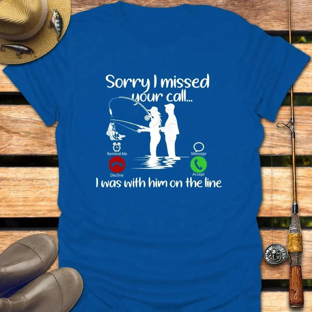 I MISSED YOUR CALL (HER) T-Shirt FISHING T-Shirt Royal / S