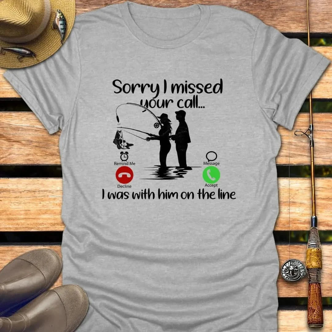 I MISSED YOUR CALL (HER) T-Shirt FISHING T-Shirt Sport Grey / S