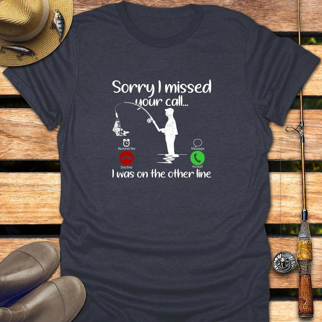 I MISSED YOUR CALL T-Shirt FISHING T-Shirt Heather Navy / S