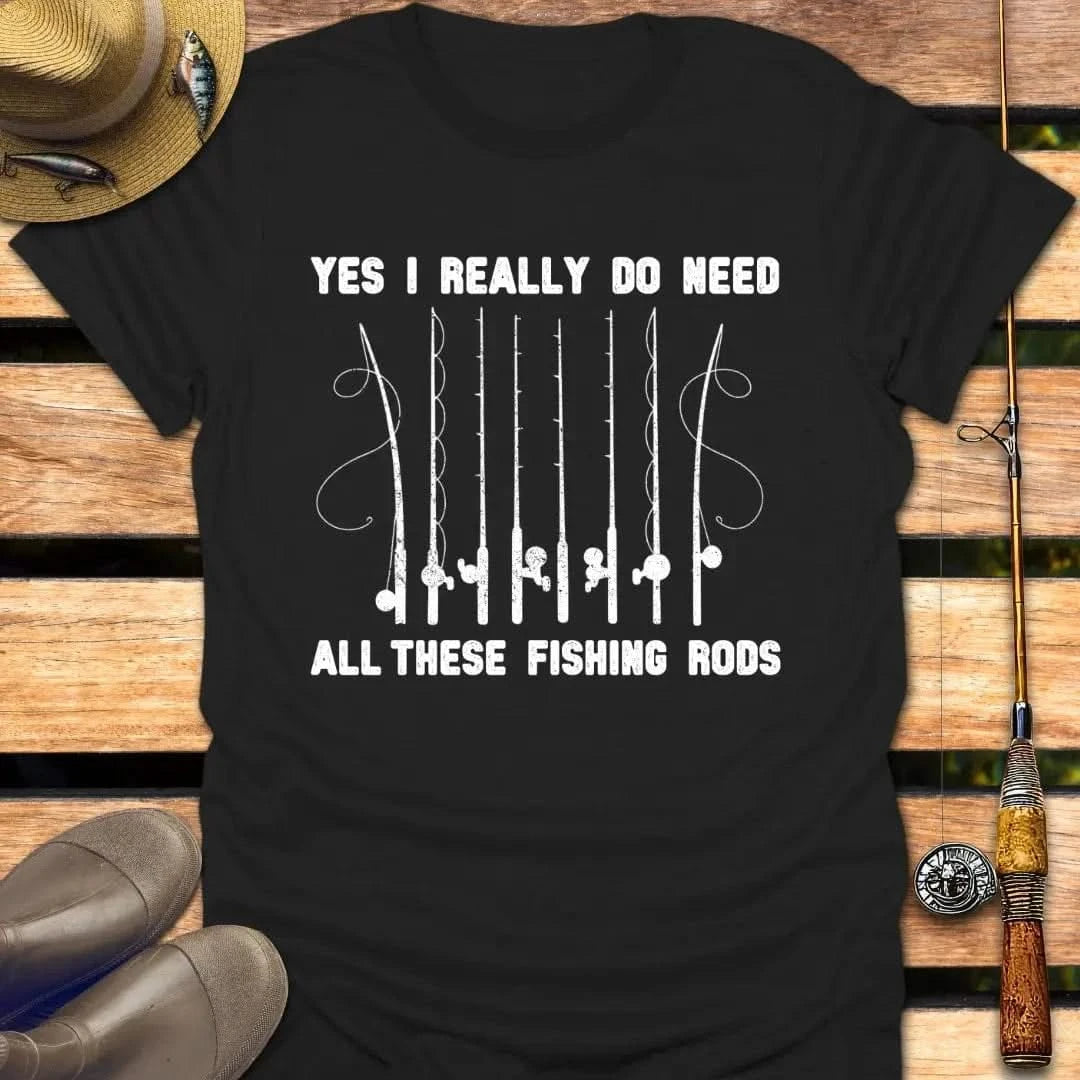 I NEED ALL RODS T-Shirt FISHING T-Shirt Black / S