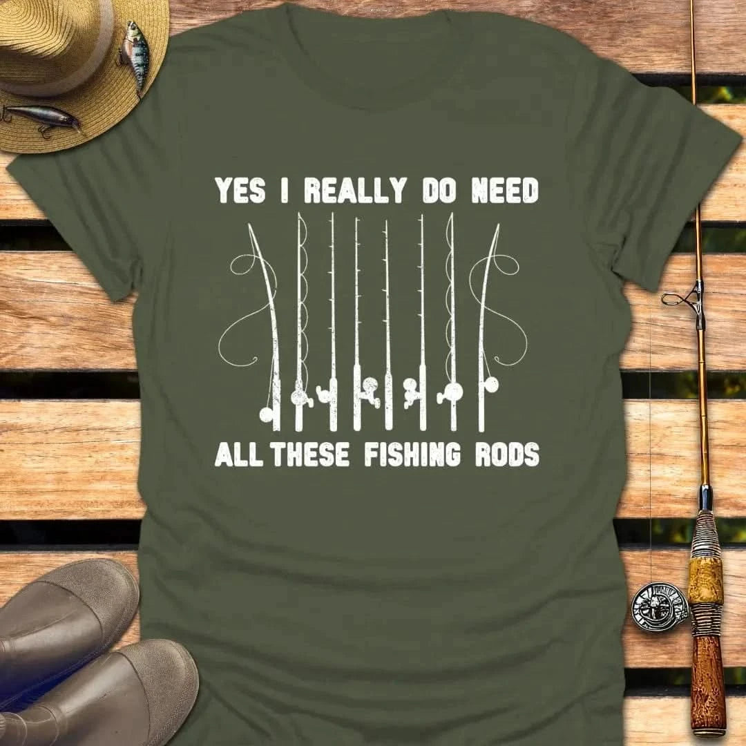 I NEED ALL RODS T-Shirt FISHING T-Shirt Military Green / S