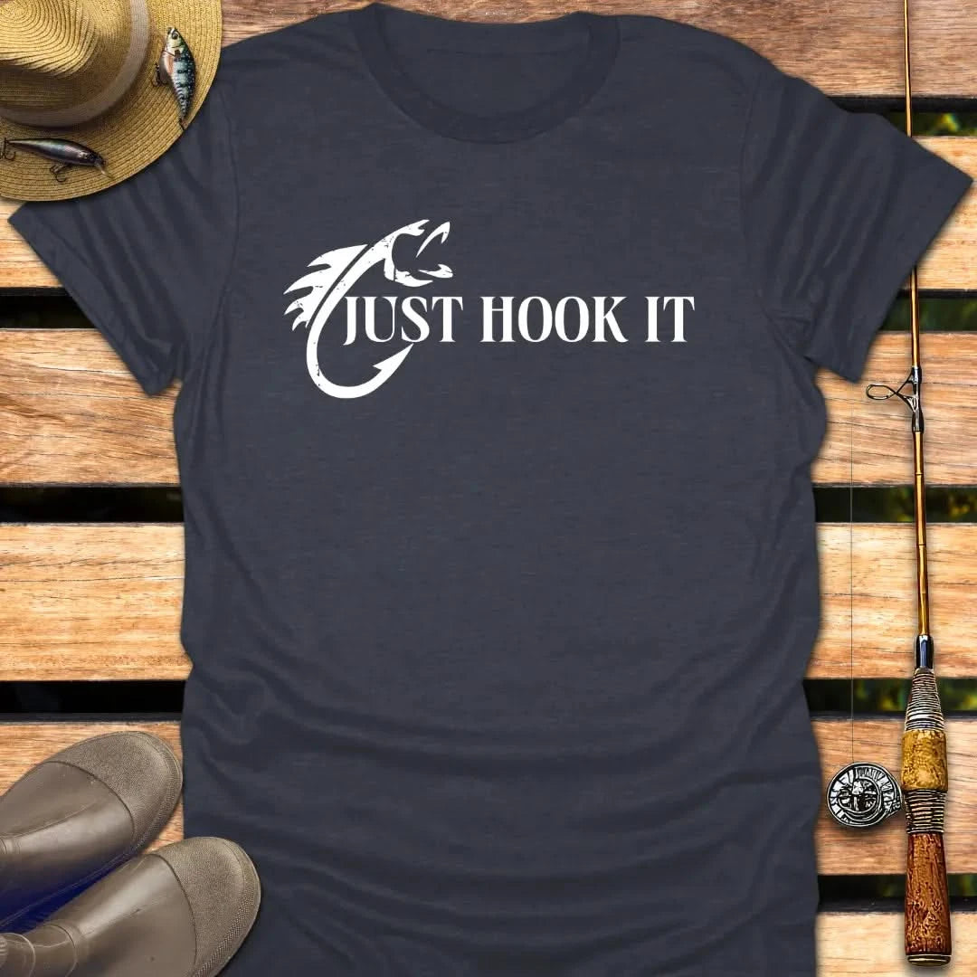 JUST HOOK IT T-Shirt FISHING T-Shirt