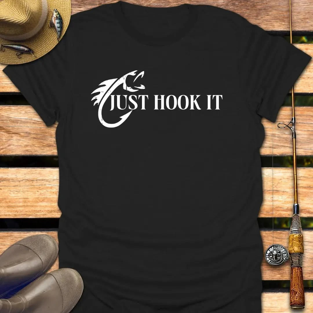 JUST HOOK IT T-Shirt FISHING T-Shirt