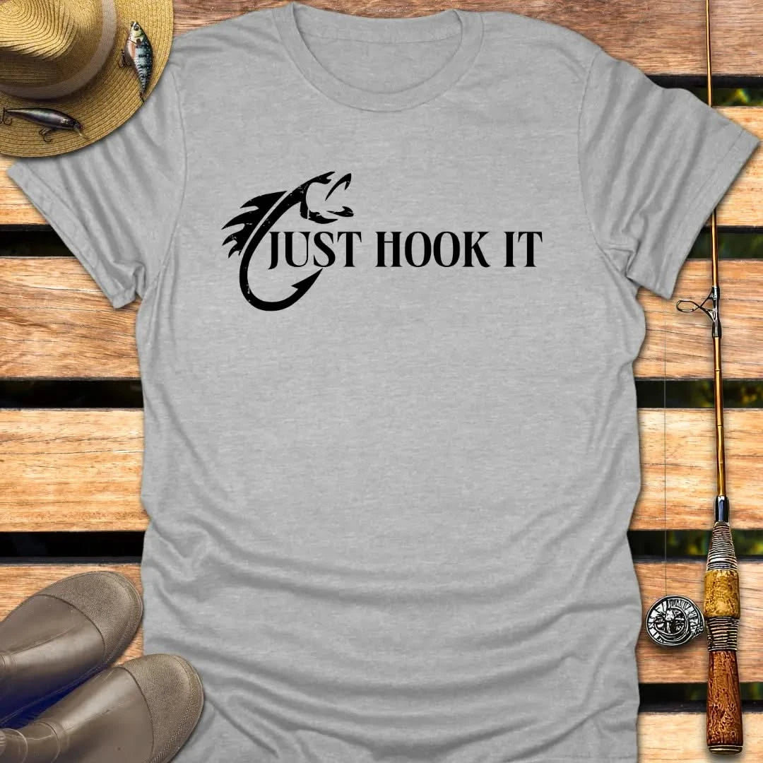 JUST HOOK IT T-Shirt FISHING T-Shirt