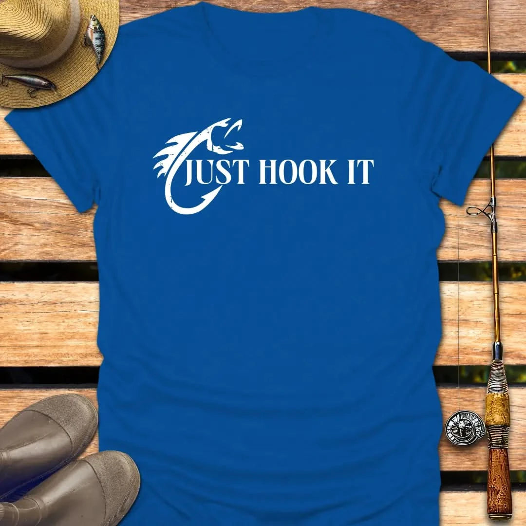 JUST HOOK IT T-Shirt FISHING T-Shirt