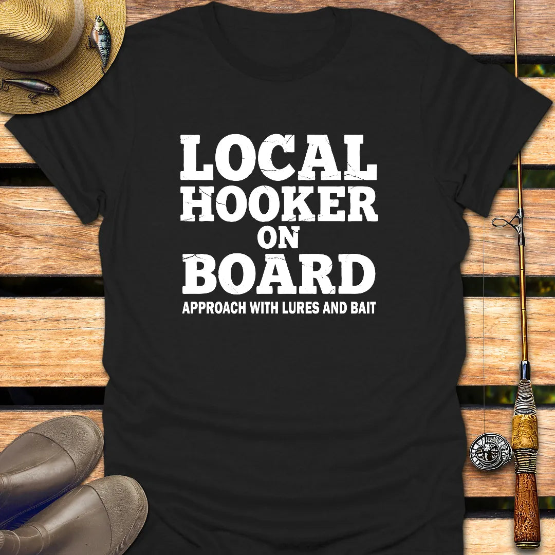 LOCAL HOOKER ON BOARD T-Shirt FISHING T-Shirt Black / S