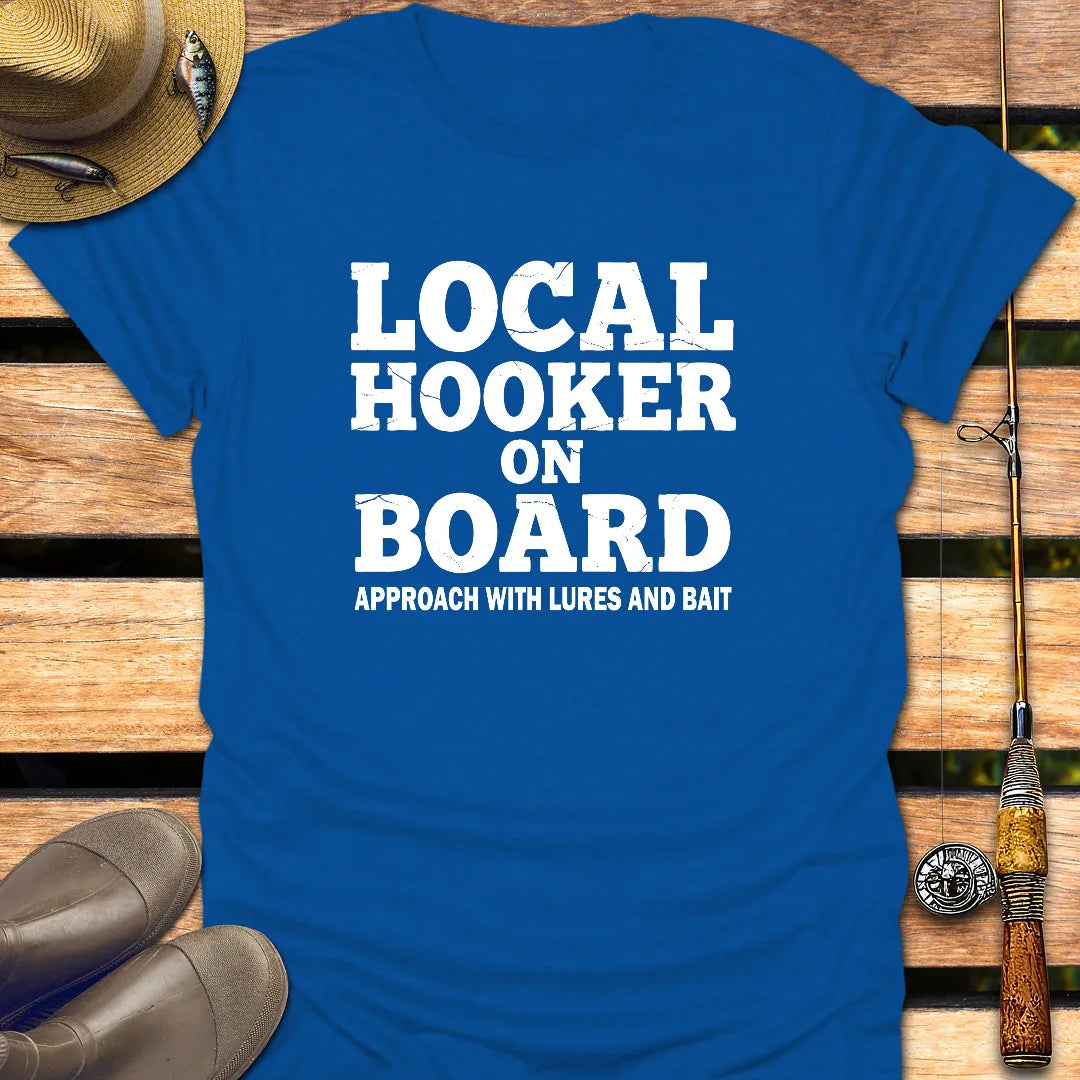 LOCAL HOOKER ON BOARD T-Shirt FISHING T-Shirt Royal / S