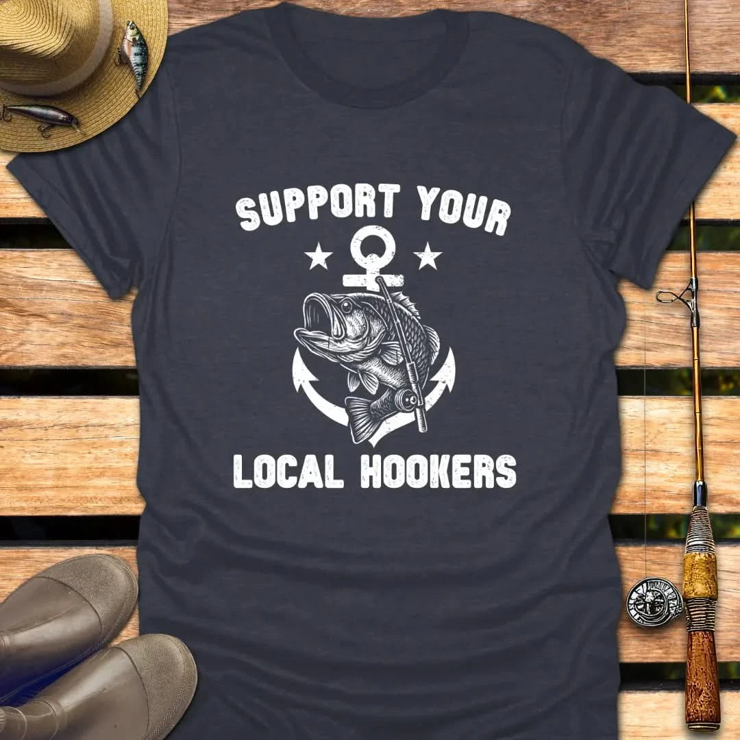 LOCAL HOOKERS T-Shirt FISHING T-Shirt