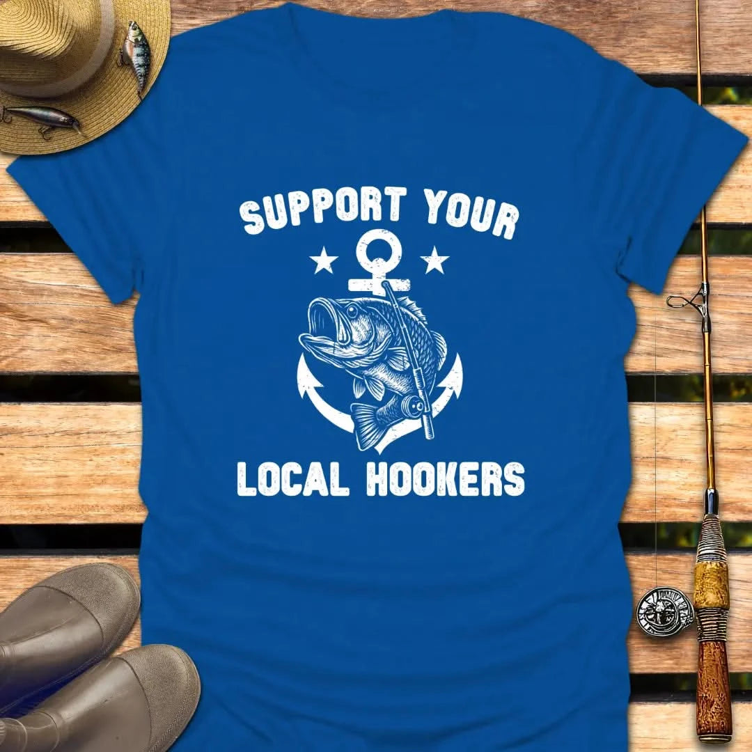 LOCAL HOOKERS T-Shirt FISHING T-Shirt