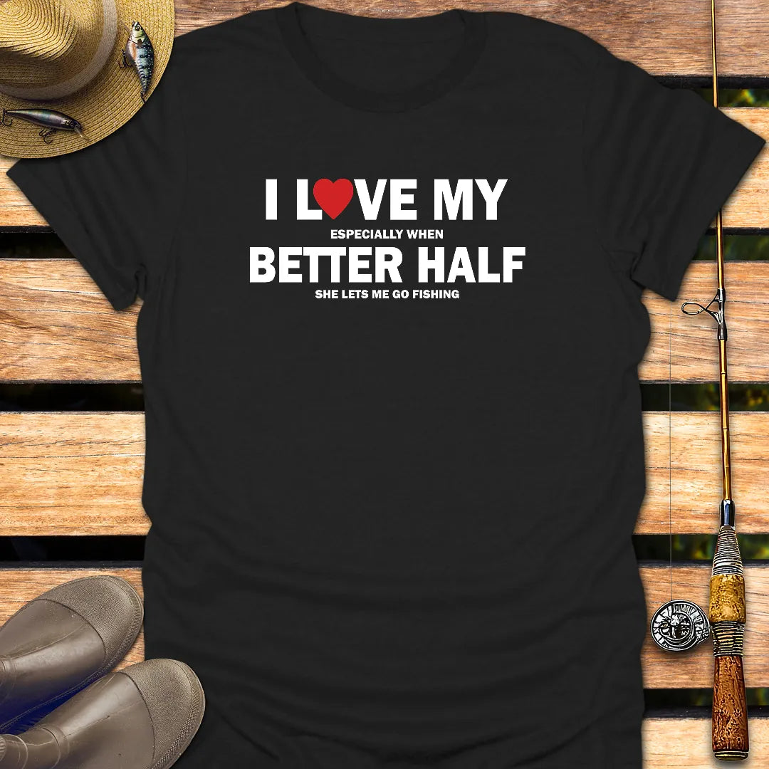 LOVE MY BETTER HALF T-Shirt FISHING T-Shirt Black / S