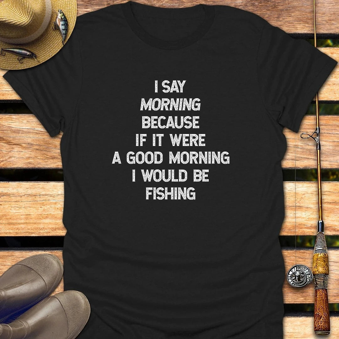 MORNING T-Shirt FISHING T-Shirt Black / S