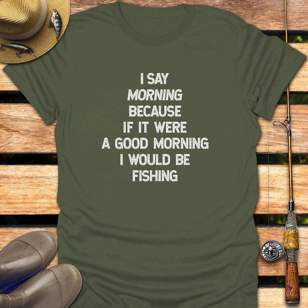 MORNING T-Shirt FISHING T-Shirt Military Green / S
